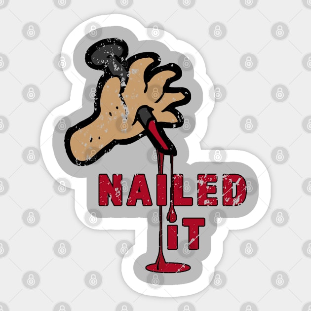 Nailed It - Funny Comic Hand and Nail Sticker by RKP'sTees